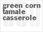 recipe for green corn tamale casserole