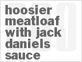 recipe for hoosier meatloaf with jack daniels sauce