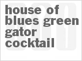 recipe for copycat house of blues green gator cocktail