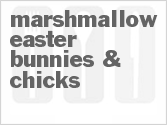 recipe for marshmallow easter bunnies & chicks