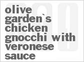 recipe for olive garden's chicken gnocchi with veronese sauce