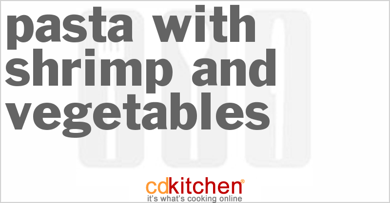 Pasta With Shrimp And Vegetables Recipe | CDKitchen.com