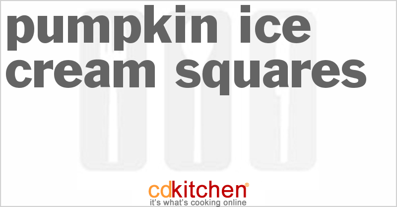Pumpkin Ice Cream Squares - CDKitchen.com