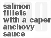recipe for salmon fillets with a caper anchovy sauce