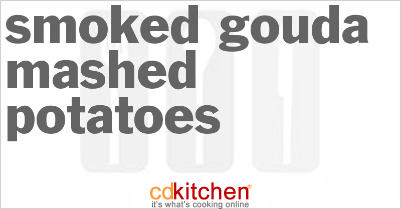 Smoked Gouda Mashed Potatoes - CDKitchen.com