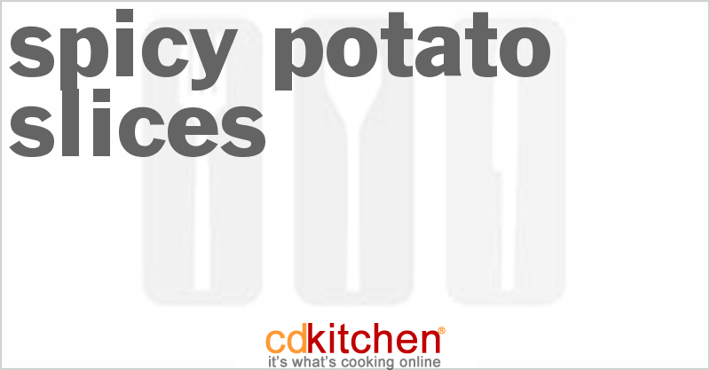 Spicy Potato Slices - CDKitchen.com