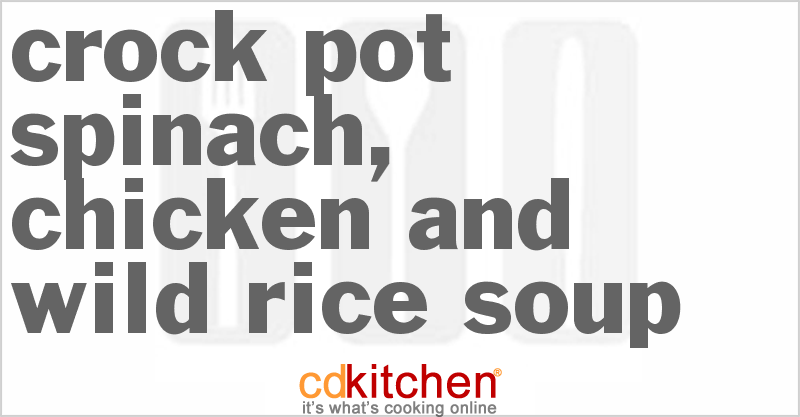 Spinach, Chicken And Wild Rice Soup - CDKitchen.com