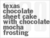 recipe for texas chocolate sheet cake with chocolate-mocha frosting