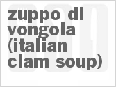 recipe for zuppo di vongola (italian clam soup)