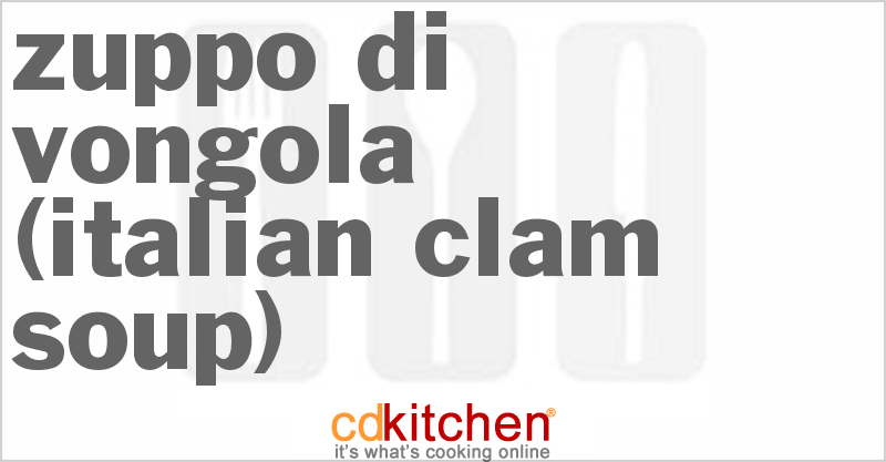 Zuppo Di Vongola (Italian Clam Soup) - CDKitchen.com