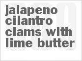 Jalapeno Cilantro Clams with Lime Butter