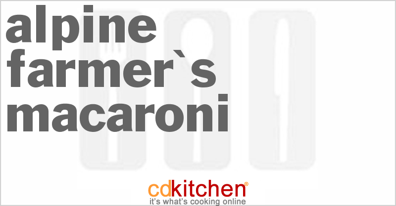 Alpine Farmer's Macaroni - CDKitchen.com