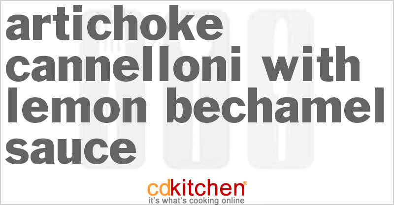 Artichoke Cannelloni With Lemon Bechamel Sauce - CDKitchen.com