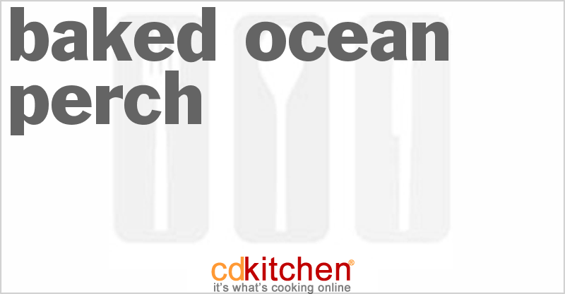 Baked Ocean Perch - CDKitchen.com
