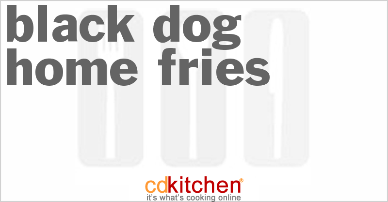 Black Dog Home Fries - CDKitchen.com