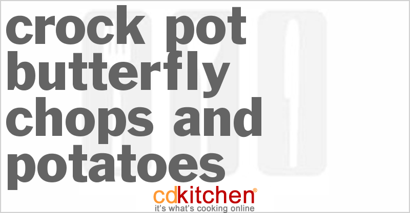 Butterfly Chops And Potatoes - CDKitchen.com