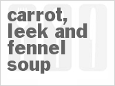 recipe for carrot, leek and fennel soup