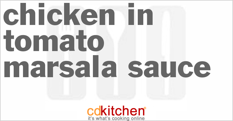 Chicken In Tomato Marsala Sauce - CDKitchen.com