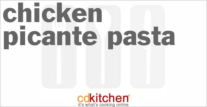 Chicken Picante Pasta - CDKitchen.com