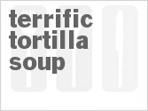 recipe for terrific tortilla soup