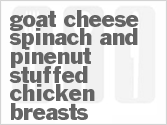 recipe for goat cheese spinach and pinenut stuffed chicken breasts
