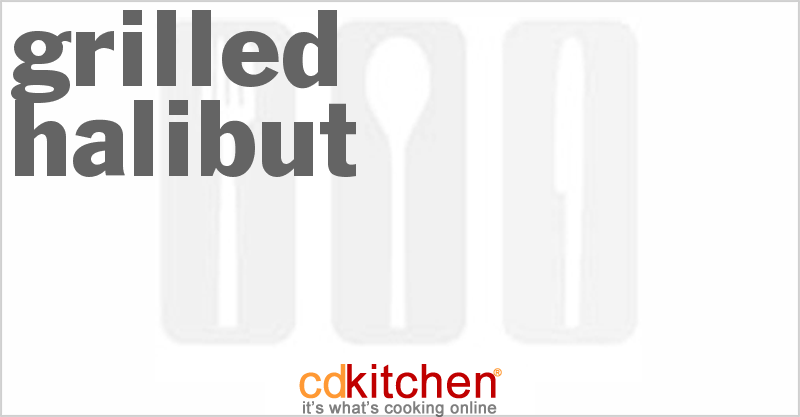 Grilled Halibut - CDKitchen.com