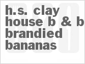 recipe for h.s. clay house b & b brandied bananas