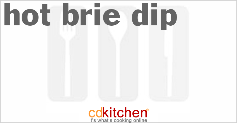 Hot Brie Dip - CDKitchen.com
