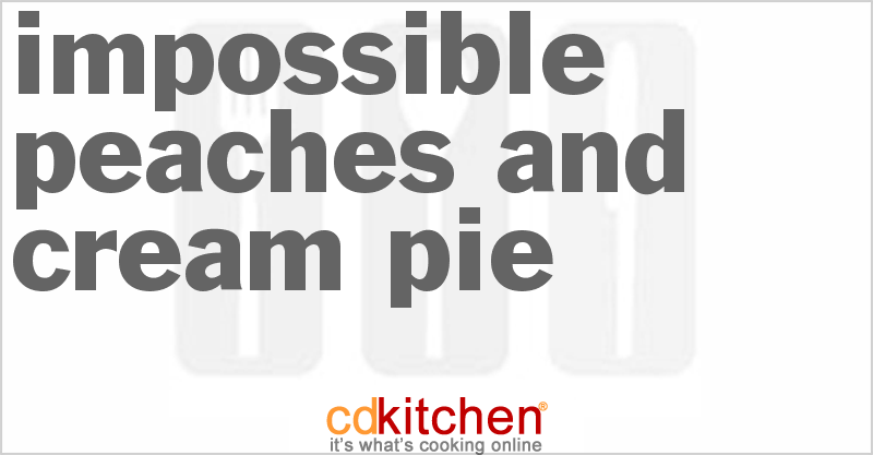 Impossible Peaches and Cream Pie - CDKitchen.com