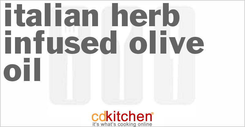 Italian Herb Infused Olive Oil - CDKitchen.com