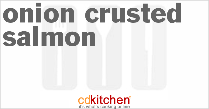Onion Crusted Salmon - CDKitchen.com