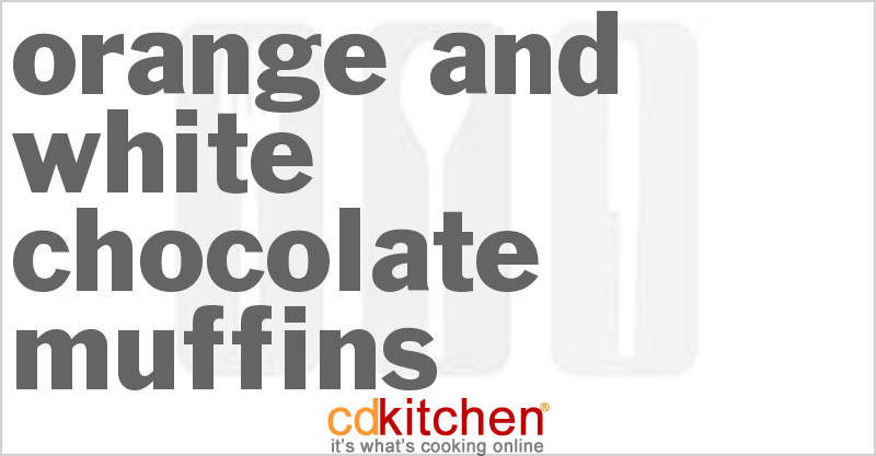 Orange And White Chocolate Muffins - CDKitchen.com