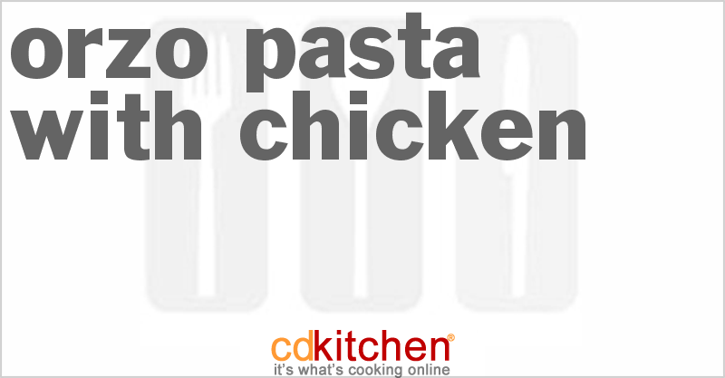 Orzo Pasta With Chicken - CDKitchen.com
