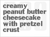 recipe for creamy peanut butter cheesecake with pretzel crust