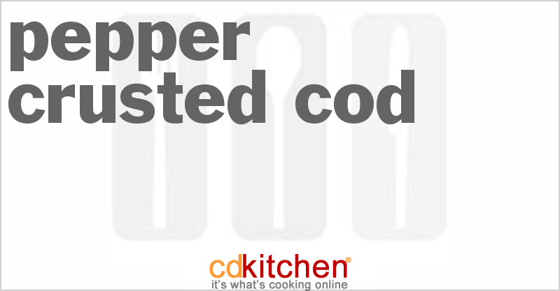 Pepper Crusted Cod - CDKitchen.com