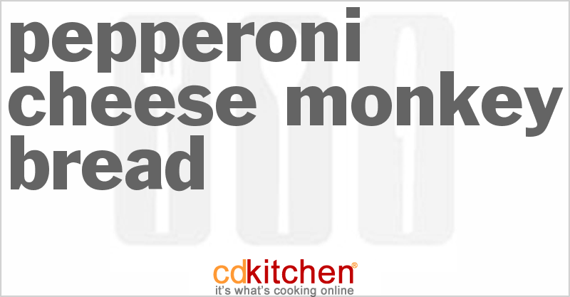 Pepperoni-Cheese Monkey Bread - CDKitchen.com
