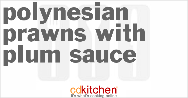 Polynesian Prawns with Plum Sauce - CDKitchen.com