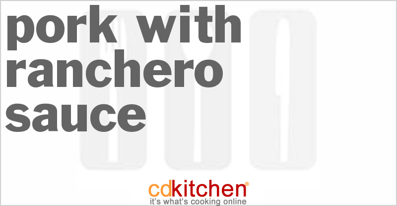 Pork With Ranchero Sauce - CDKitchen.com