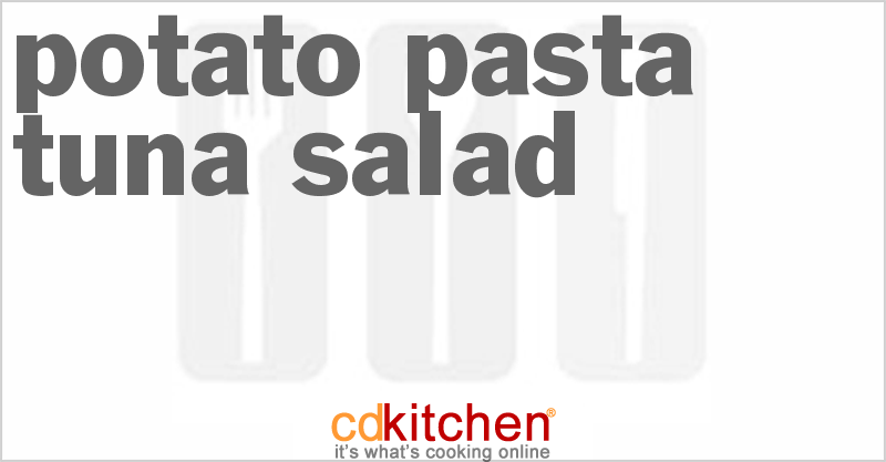 Potato Pasta Tuna Salad - CDKitchen.com