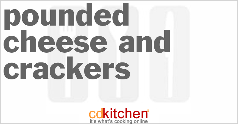 Pounded Cheese And Crackers - CDKitchen.com