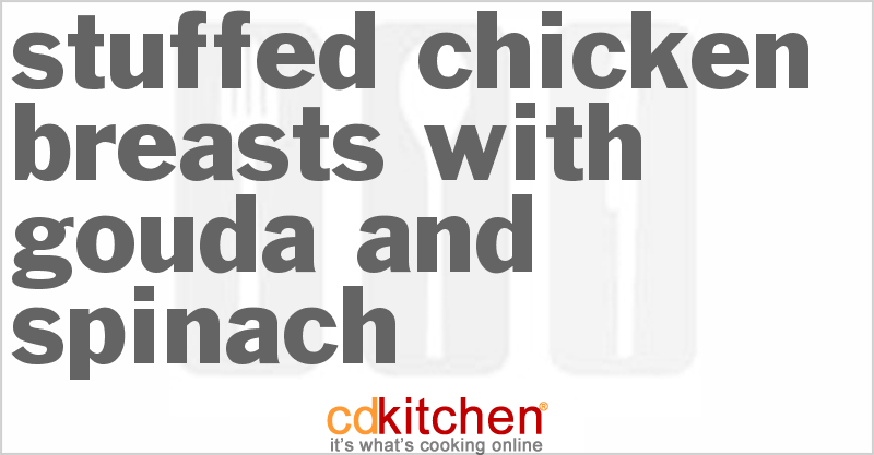 Stuffed Chicken Breasts With Gouda And Spinach - CDKitchen.com