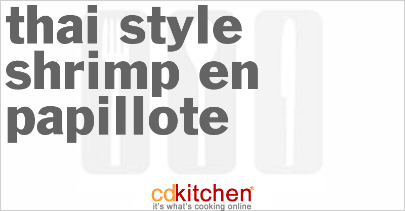 Thai-Style Shrimp En Papillote - CDKitchen.com