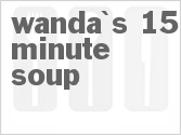 recipe for wanda's 15-minute soup