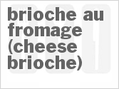 Brioche au Fromage (Cheese Brioche)