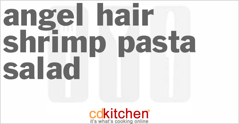 Angel Hair Shrimp Pasta Salad - CDKitchen.com