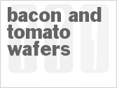 recipe for bacon and tomato wafers