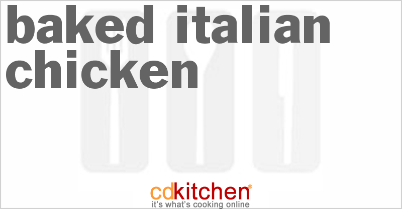 Baked Italian Chicken - CDKitchen.com
