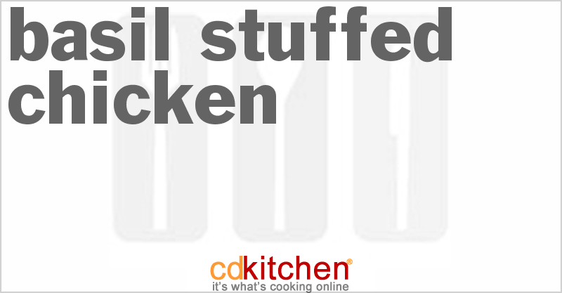 Basil-Stuffed Chicken - CDKitchen.com