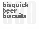 recipe for bisquick beer biscuits