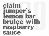 recipe for claim jumper's lemon bar brulee with raspberry sauce